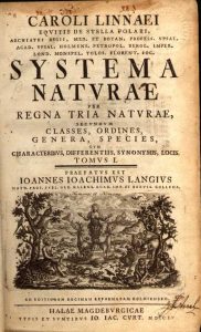 ‘Systema Naturæ: Per Regna Tria Naturæ, Secundum Classes, Ordines, Genera, Species, Cum Characteribus, Differentiis, Synonymis, Locis’,