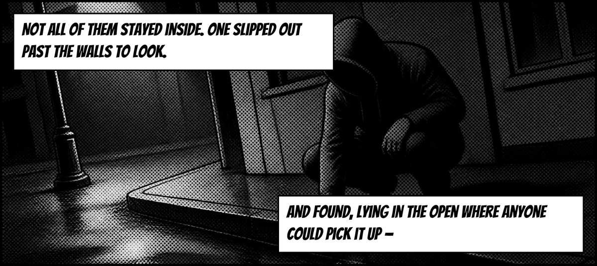 A hooded figure crouches in a dark street by a lamp post. Captions: Not all of them stayed inside. One slipped out past the walls to look. And found, lying in the open where anyone could pick it up –
