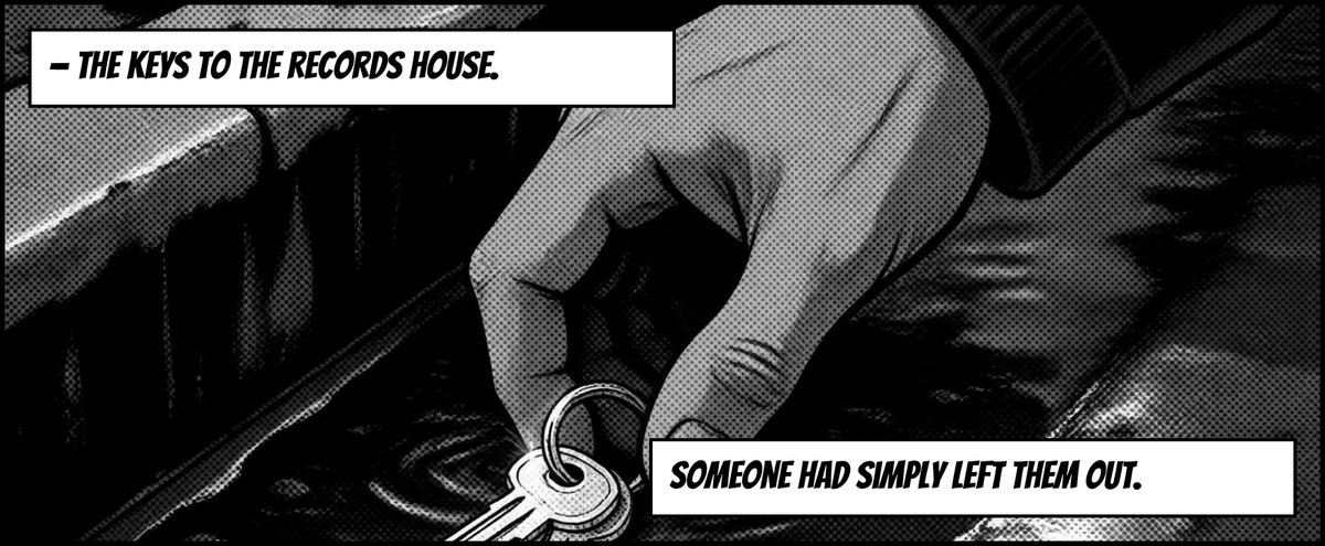 A hand picks up a ring of keys from the gutter. Captions: – the keys to the records house. Someone had simply left them out.
